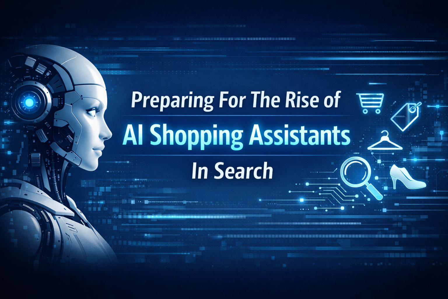 Preparing For The Rise of AI Shopping Assistants In Search