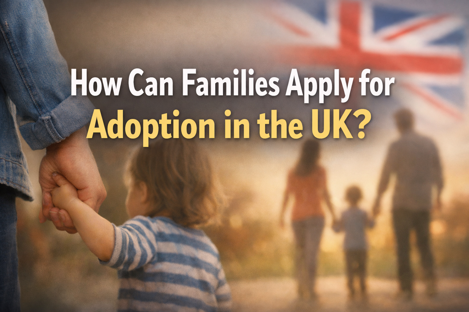 How Can Families Apply for Adoption in the UK