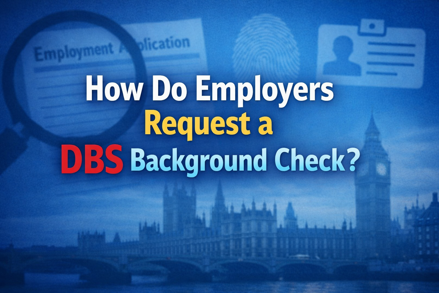 How Do Employers Request a DBS Background Check