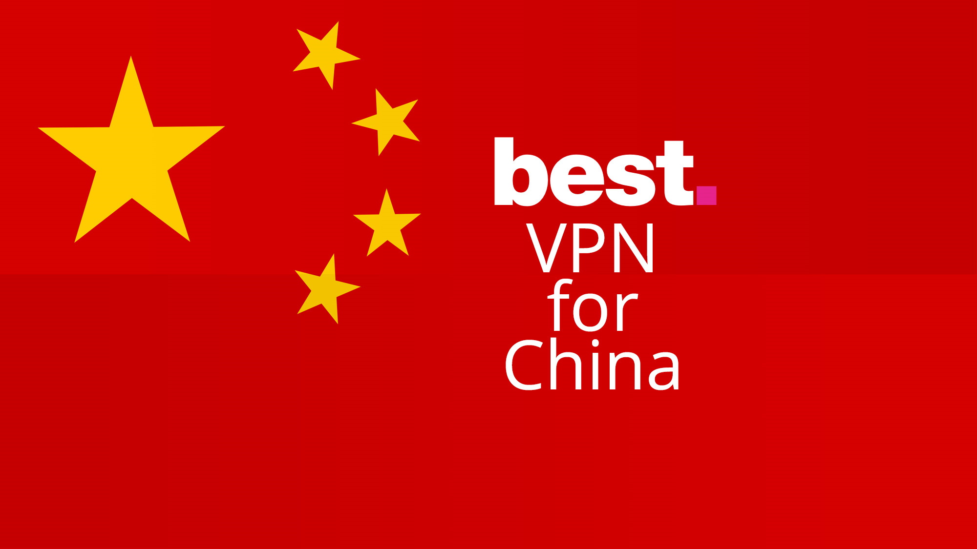Best VPN for China 2024
